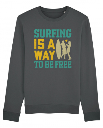 Surfing is a way to be free Anthracite