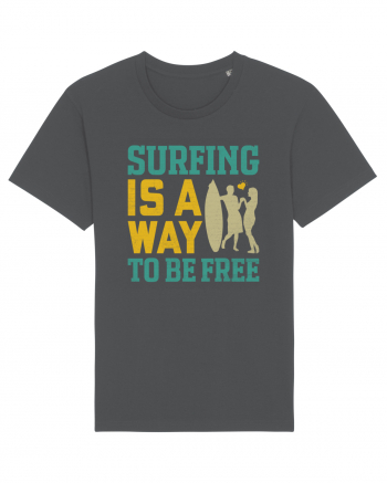 Surfing is a way to be free Anthracite