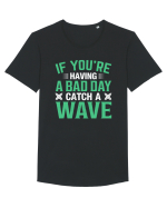 If you're having a bad day catch a wave Tricou mânecă scurtă guler larg Bărbat Skater