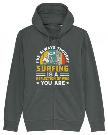 I've always thought surfing is a reflection of who you are Anthracite