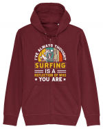 I've always thought surfing is a reflection of who you are Hanorac cu fermoar Unisex Connector