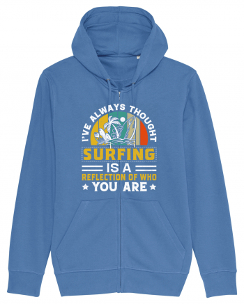 I've always thought surfing is a reflection of who you are Bright Blue