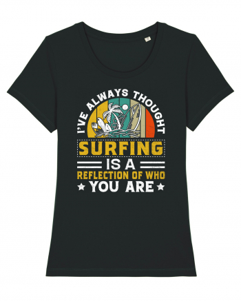 I've always thought surfing is a reflection of who you are Black