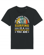 I've always thought surfing is a reflection of who you are Tricou mânecă scurtă Unisex Rocker