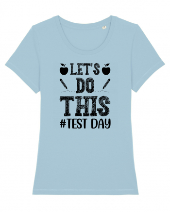 Let's do This Test Day black Sky Blue