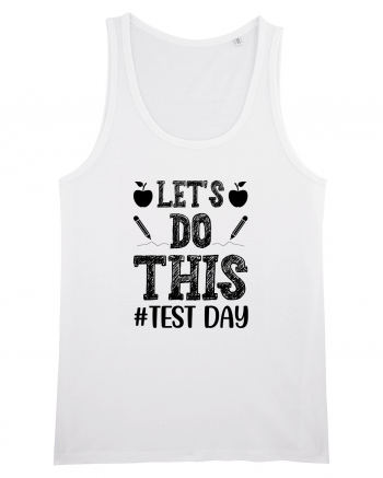 Let's do This Test Day black White