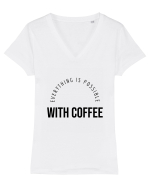 Everything is possible with coffee Tricou mânecă scurtă guler V Damă Evoker