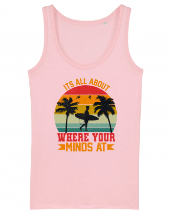 It's all about where your minds at Cotton Pink