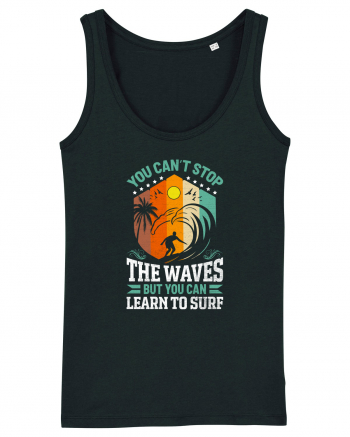 You can't stop the waves but you can learn to surf Black