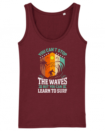 You can't stop the waves but you can learn to surf Burgundy