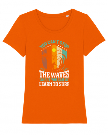 You can't stop the waves but you can learn to surf Bright Orange