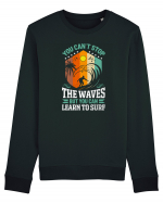 You can't stop the waves but you can learn to surf Bluză mânecă lungă Unisex Rise