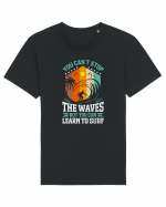 You can't stop the waves but you can learn to surf Tricou mânecă scurtă Unisex Rocker