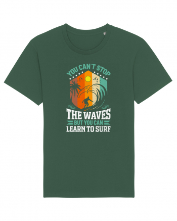 You can't stop the waves but you can learn to surf Bottle Green