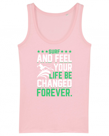 Surf and feel your life be changed forever Cotton Pink