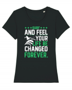 Surf and feel your life be changed forever Tricou mânecă scurtă guler larg fitted Damă Expresser