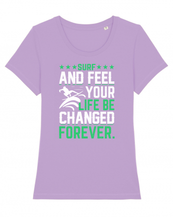 Surf and feel your life be changed forever Lavender Dawn