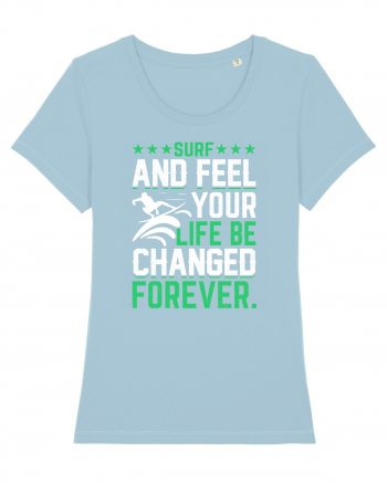 Surf and feel your life be changed forever Sky Blue