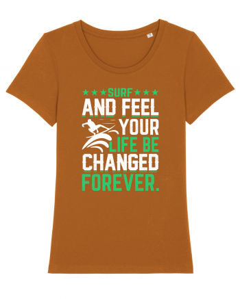 Surf and feel your life be changed forever Roasted Orange