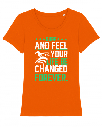 Surf and feel your life be changed forever Bright Orange