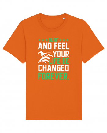 Surf and feel your life be changed forever Bright Orange