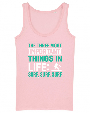  The three most important things in life: surf,surf, surf Cotton Pink