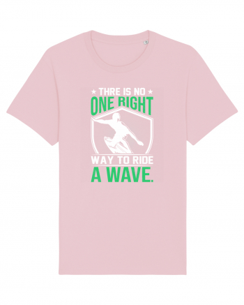 There is no one right way to ride a wave Cotton Pink