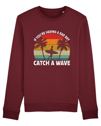 If you're having a bad day, catch a wave Burgundy