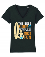 The best surfer, out there is the one having most fun Tricou mânecă scurtă guler V Damă Evoker