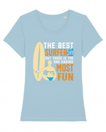 The best surfer, out there is the one having most fun Sky Blue