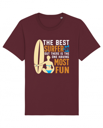 The best surfer, out there is the one having most fun Burgundy