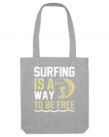 Surfing is a way to be free Heather Grey