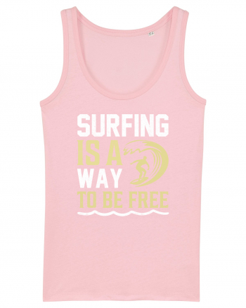 Surfing is a way to be free Cotton Pink