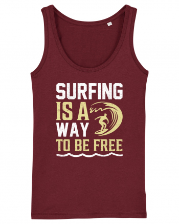 Surfing is a way to be free Burgundy