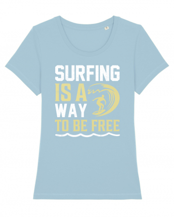 Surfing is a way to be free Sky Blue