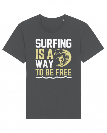 Surfing is a way to be free Anthracite