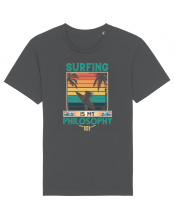 Surfing is my philosophy 101 Anthracite