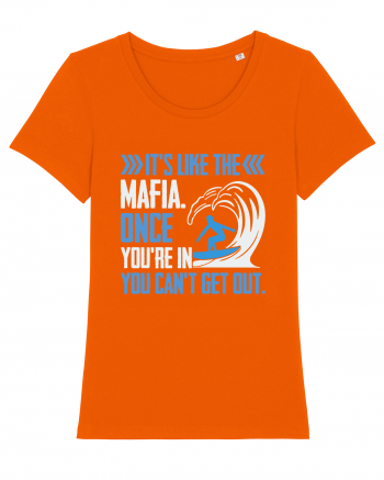 It's like the mafia. Once you're in you can't get out. Bright Orange