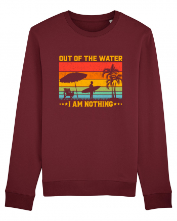 Out of the water, I am nothing Burgundy