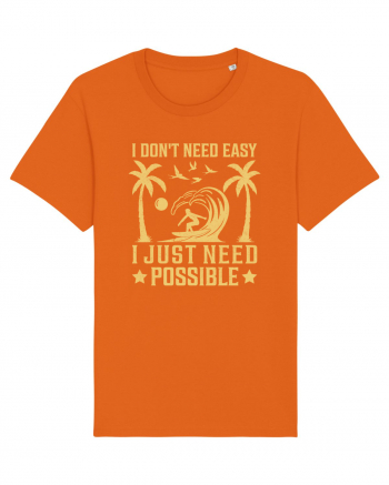 I don't need easy, I just need possible Bright Orange