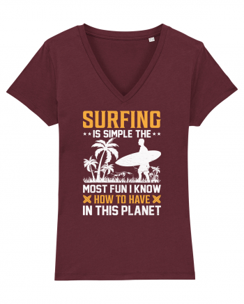 Surfing is simple the most fun I know how to have in this planet Burgundy