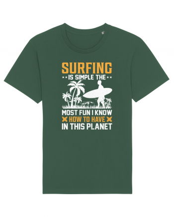 Surfing is simple the most fun I know how to have in this planet Bottle Green