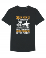 Surfing is simple the most fun I know how to have in this planet Tricou mânecă scurtă guler larg Bărbat Skater