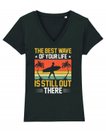 The best wave of your life is still out there Tricou mânecă scurtă guler V Damă Evoker