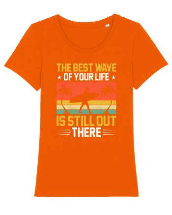 The best wave of your life is still out there Bright Orange