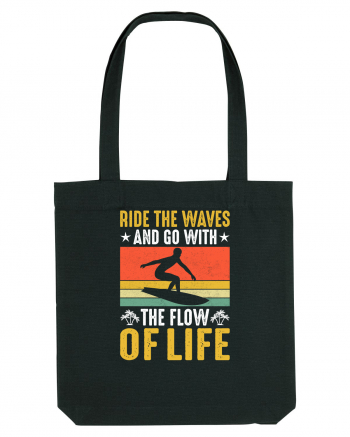 Ride the waves and go with the flow of life Black