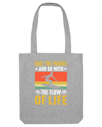 Ride the waves and go with the flow of life Heather Grey