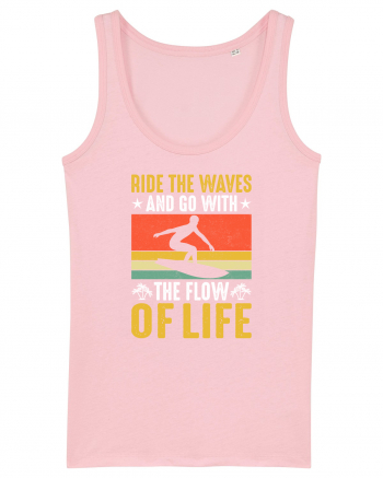 Ride the waves and go with the flow of life Cotton Pink