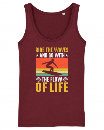 Ride the waves and go with the flow of life Burgundy