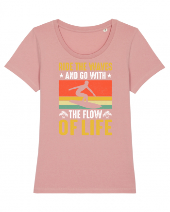 Ride the waves and go with the flow of life Canyon Pink